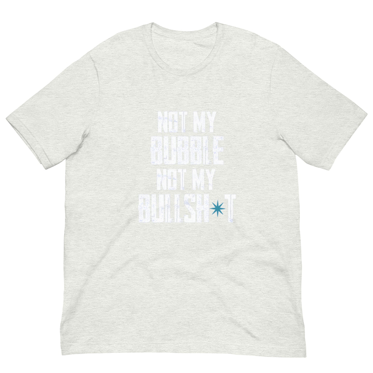 CH NOT MY BUBBLE Unisex t-shirt