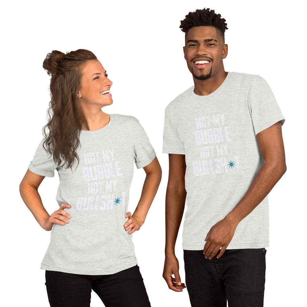 CH NOT MY BUBBLE Unisex t-shirt