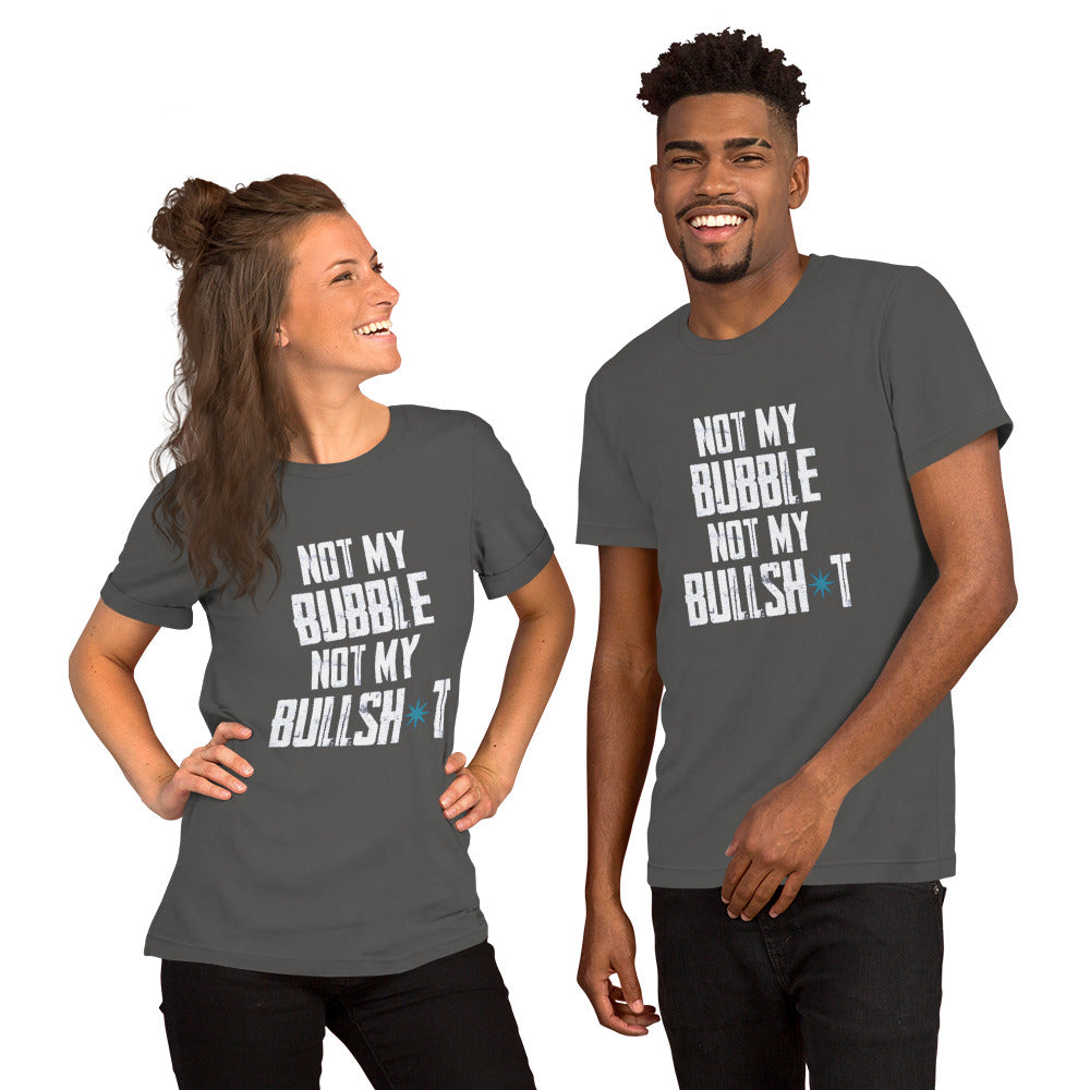 CH NOT MY BUBBLE Unisex t-shirt