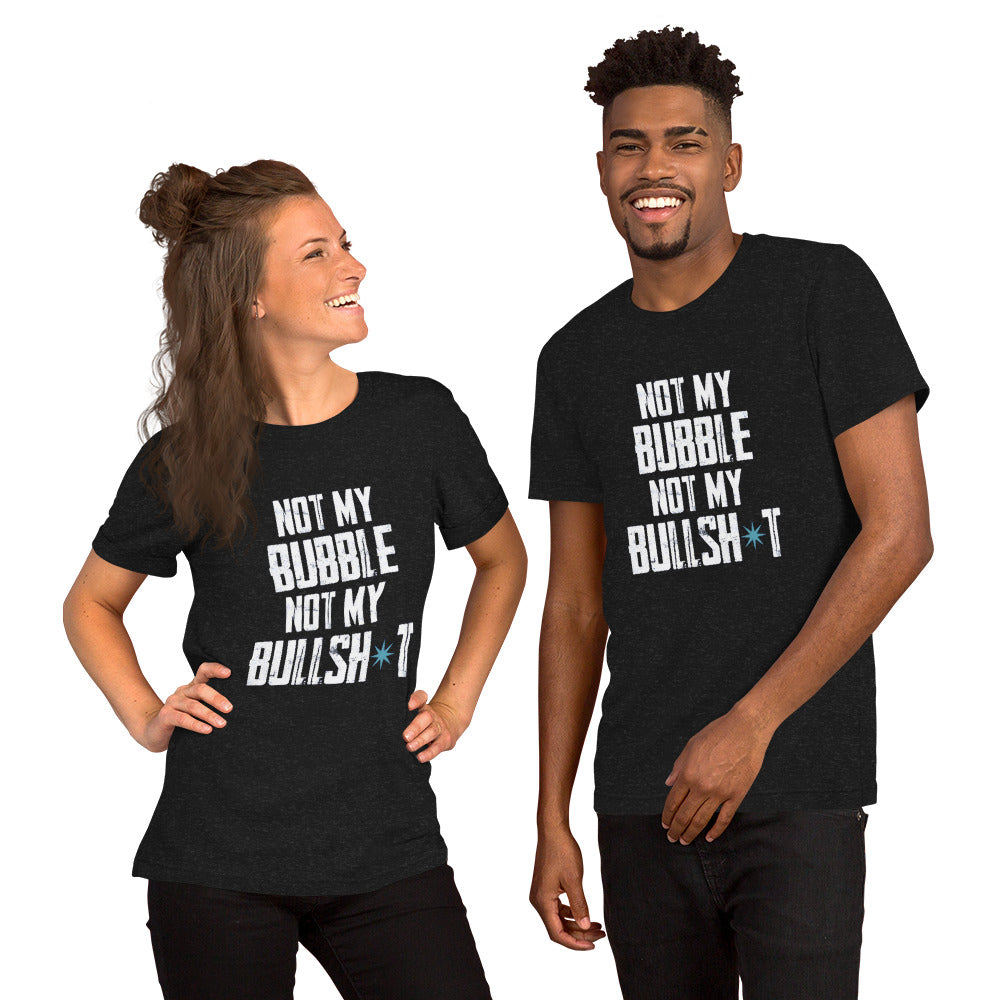 CH NOT MY BUBBLE Unisex t-shirt
