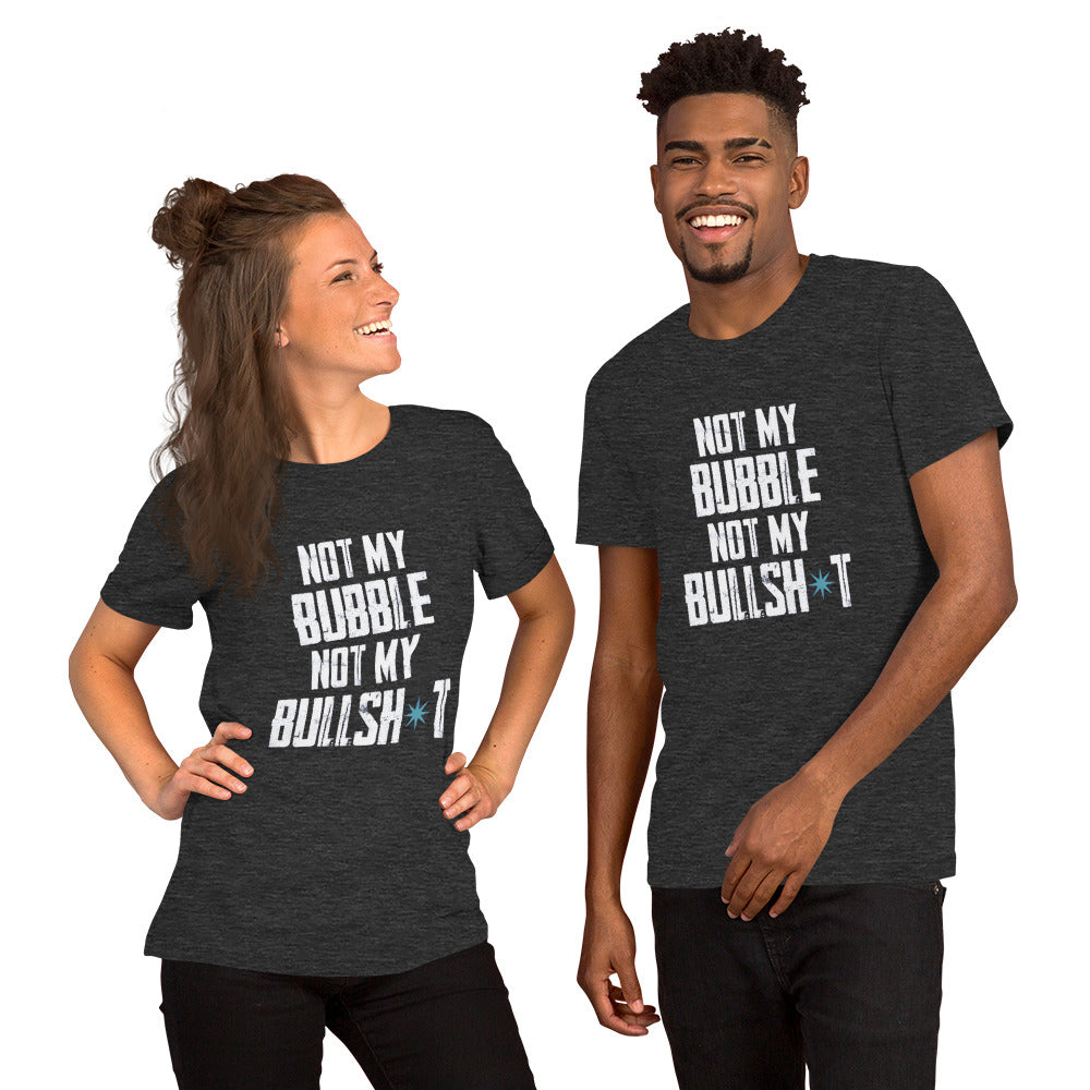 CH NOT MY BUBBLE Unisex t-shirt