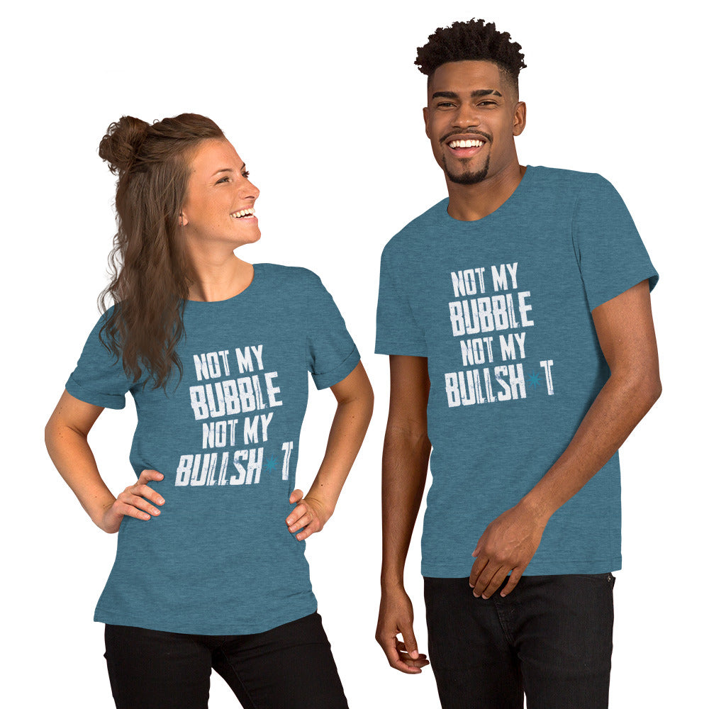 CH NOT MY BUBBLE Unisex t-shirt