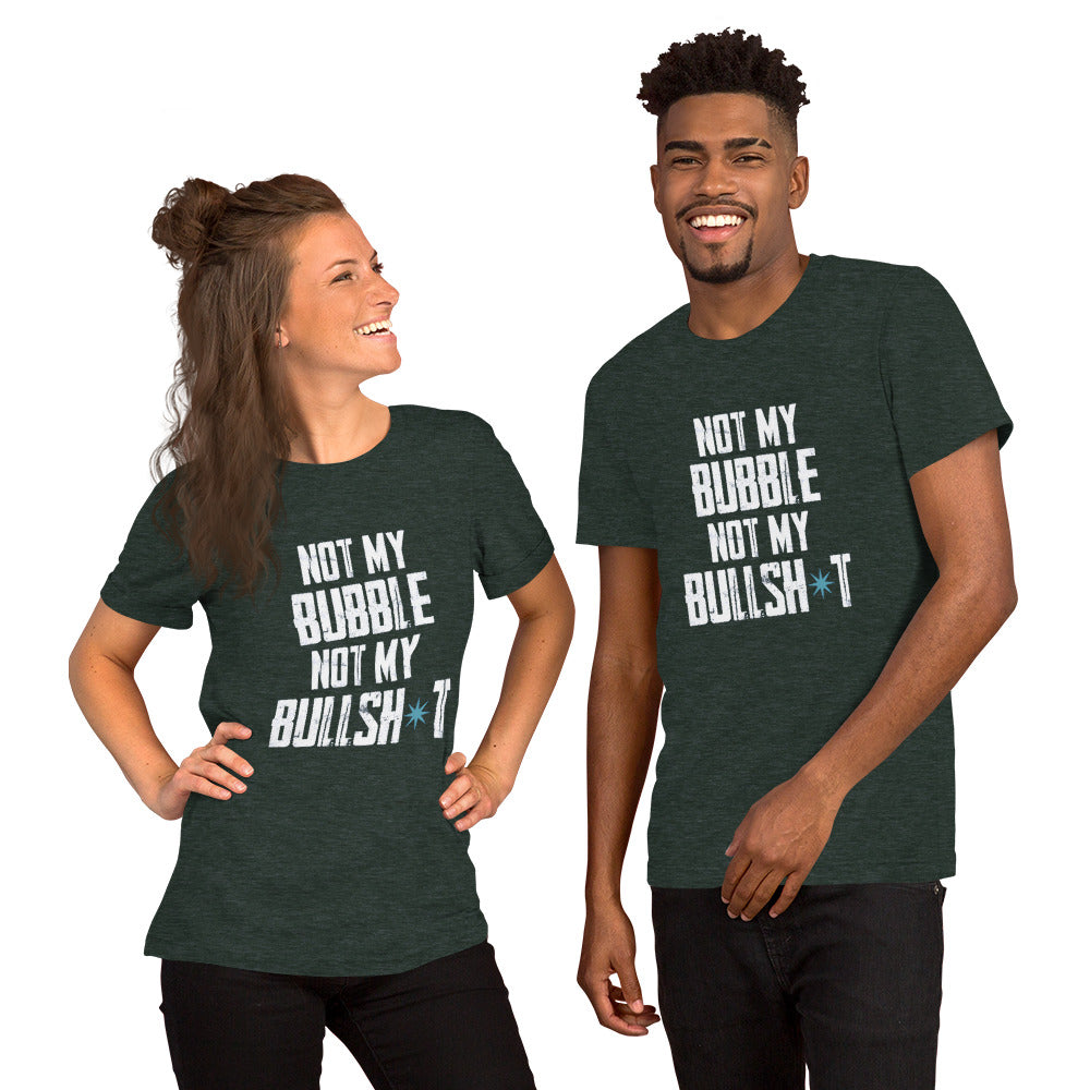 CH NOT MY BUBBLE Unisex t-shirt