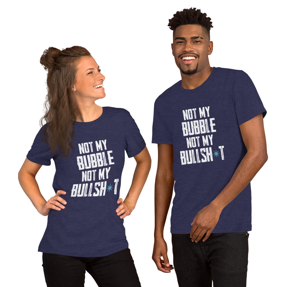 CH NOT MY BUBBLE Unisex t-shirt