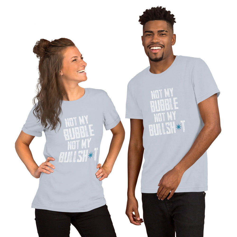CH NOT MY BUBBLE Unisex t-shirt