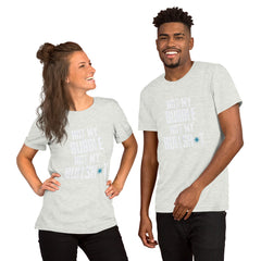 CH NOT MY BUBBLE Unisex t-shirt