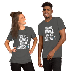 CH NOT MY BUBBLE Unisex t-shirt