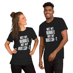 CH NOT MY BUBBLE Unisex t-shirt