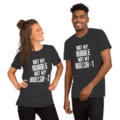 CH NOT MY BUBBLE Unisex t-shirt