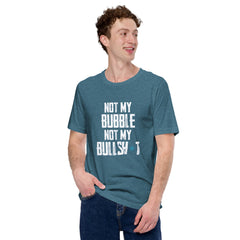 CH NOT MY BUBBLE Unisex t-shirt