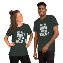 CH NOT MY BUBBLE Unisex t-shirt