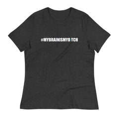 CH My Brain Women's Relaxed T-Shirt